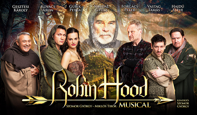 Robin Hood musical Budapesten az Arénában - Jegyek a 2017-es előadásra