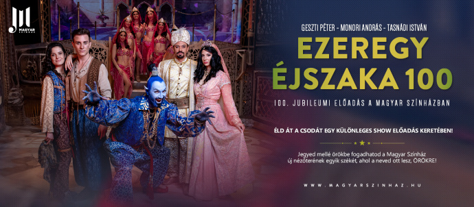100. Ezeregy éjszaka musical előadás a Magyar Színházban! NYERJ 2 JEGYET!