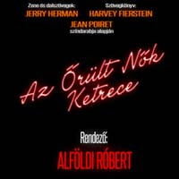 Az Őrült Nők Ketrece musical az Átrium Film Színház műsorán!