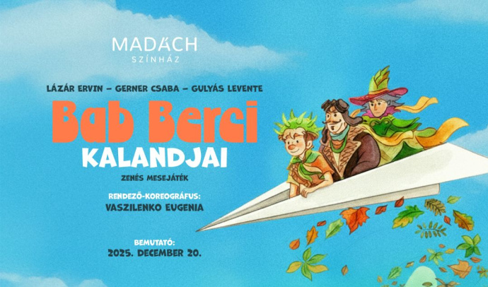 Bab Berci kalandjai a Madách Színházban - Jegyek itt!