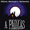 A padlás musical a Pécsi Nemzeti Színházban! Jegyek itt!