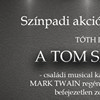 A Tom Sawyer Kaland - Új interaktív musical! Jegyek itt!
