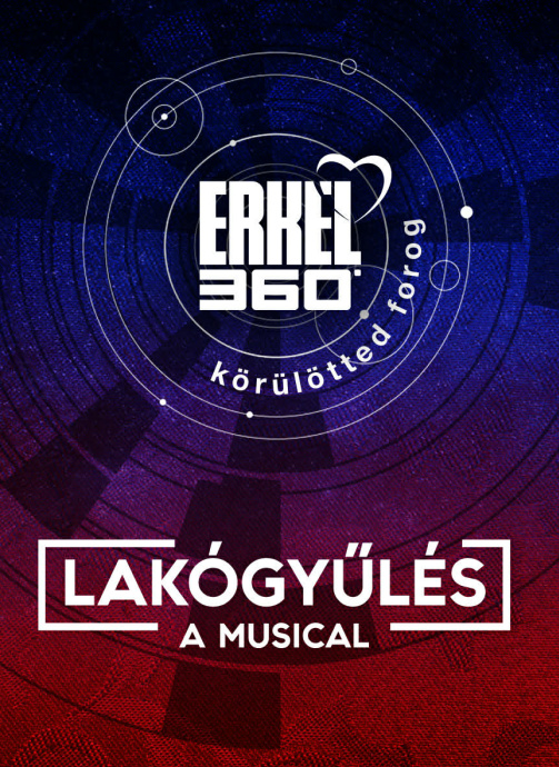 Erkel360 - Lakógyűlés, a musical az Erkel Színházban! Jegyek itt!
