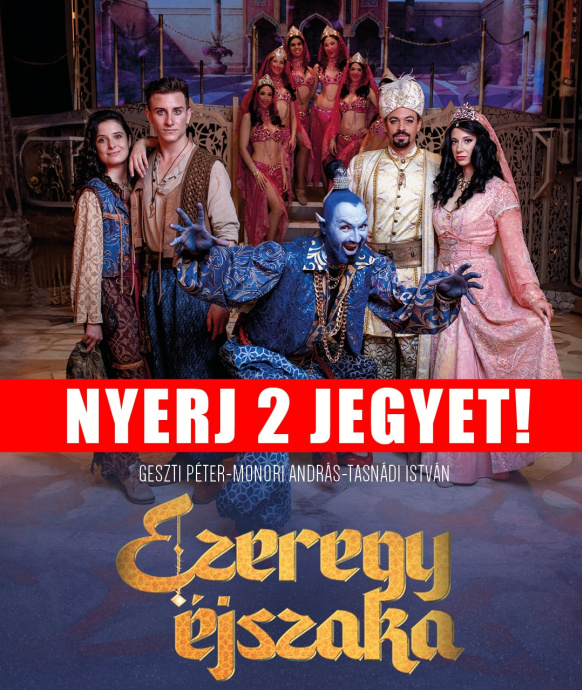 Ezeregy éjszaka a Magyar Színházban - Jegyek itt!