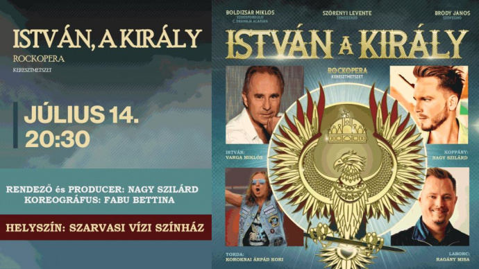 István, a király rockopera keresztmetszet 2023-ban Varga Miklóssal - Jegyek itt!