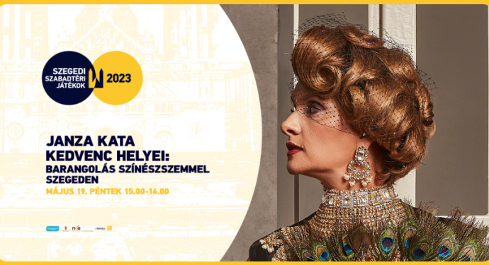 Kedvenc szegedi helyeire kalauzolja el az érdeklődőket Janza Kata - Regisztráció itt!