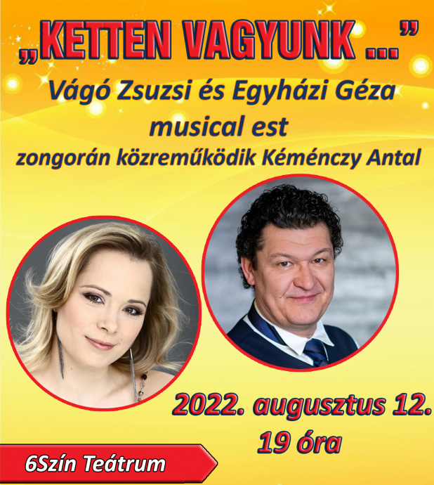 Ketten vagyunk - Egyházi Géza és Vágó Zsuzsi musical műsora a 6színben - Jegyek itt!
