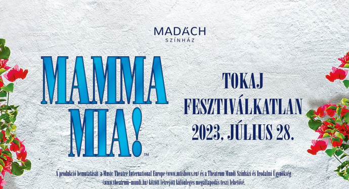 Mamma Mia a Tokaji Fesztiválkatlan szabadtéri színpadán 2023-ban - Jegyek itt!