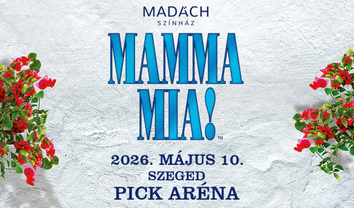 Mamma Mia musical 2026-ban Szegeden a Pick Arénában - Jegyek itt!