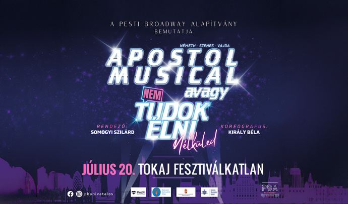 Nem tudok élni nélküled - Apostol musical a Tokaji Fesztiválkatlanban - Jegyek itt!