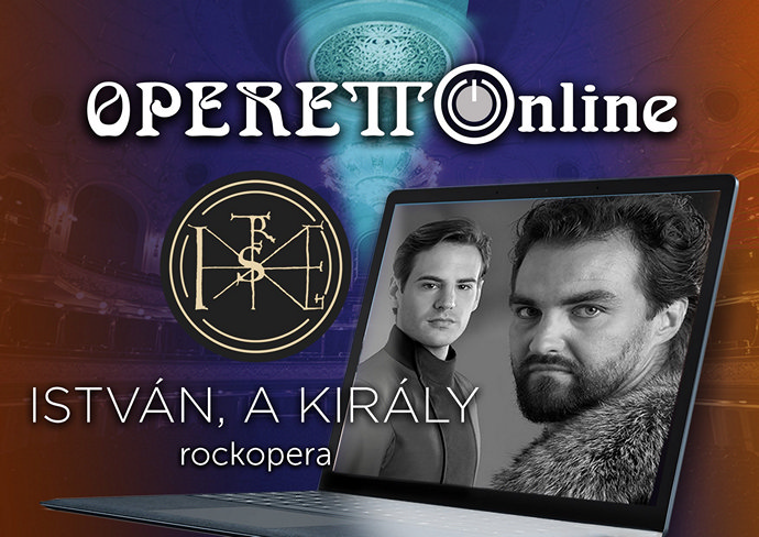 Online lesz látható az István, a király rockopera! Szereposztás itt!