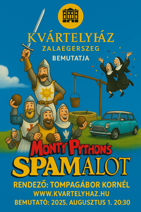 Spamalot a Kvártélyházban Zalaegerszegen - Jegyek itt!