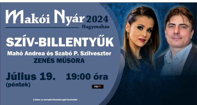 SZÍV-BILLENTYŰK - Mahó Andrea és Szabó P. Szilveszter zenés műsora Makón - Jegyek itt!