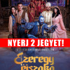 Nyerj Ezeregy éjszaka musical jegyeket!